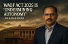 Waqf Act 2025 is "Undermining Autonomy" - Dr. Razak Ustad