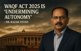 Waqf Act 2025 is "Undermining Autonomy" - Dr. Razak Ustad