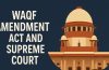 Supreme Court to Decide Fate of Waqf Act on May 20; Centre Pauses Implementation
